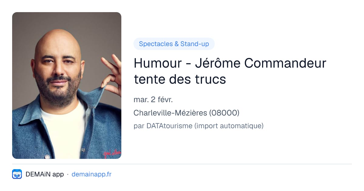 Humour - Jérôme Commandeur tente des trucs — Charleville-Mézières