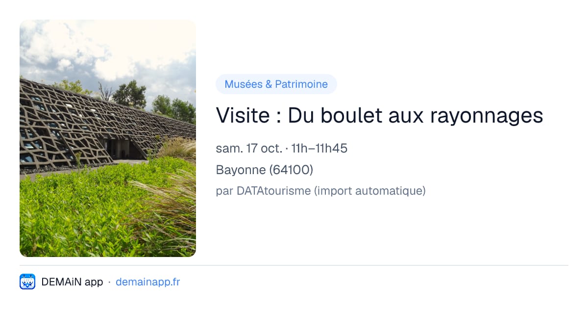 Visite : Du boulet aux rayonnages — Bayonne