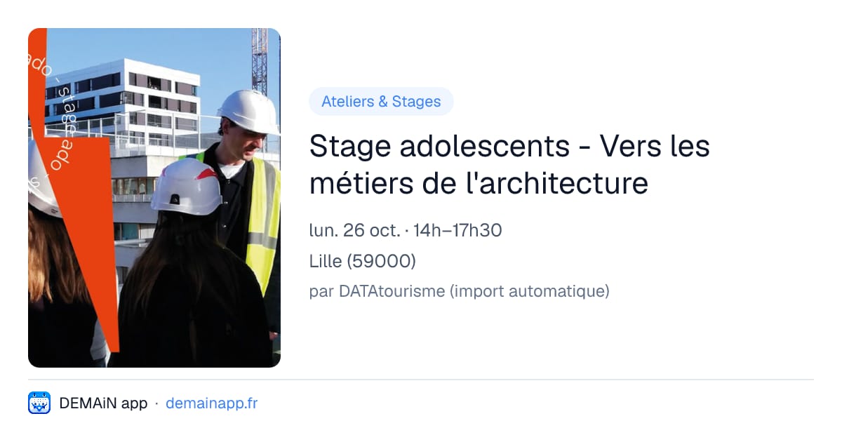 Stage adolescents - Vers les métiers de l'architecture — Lille