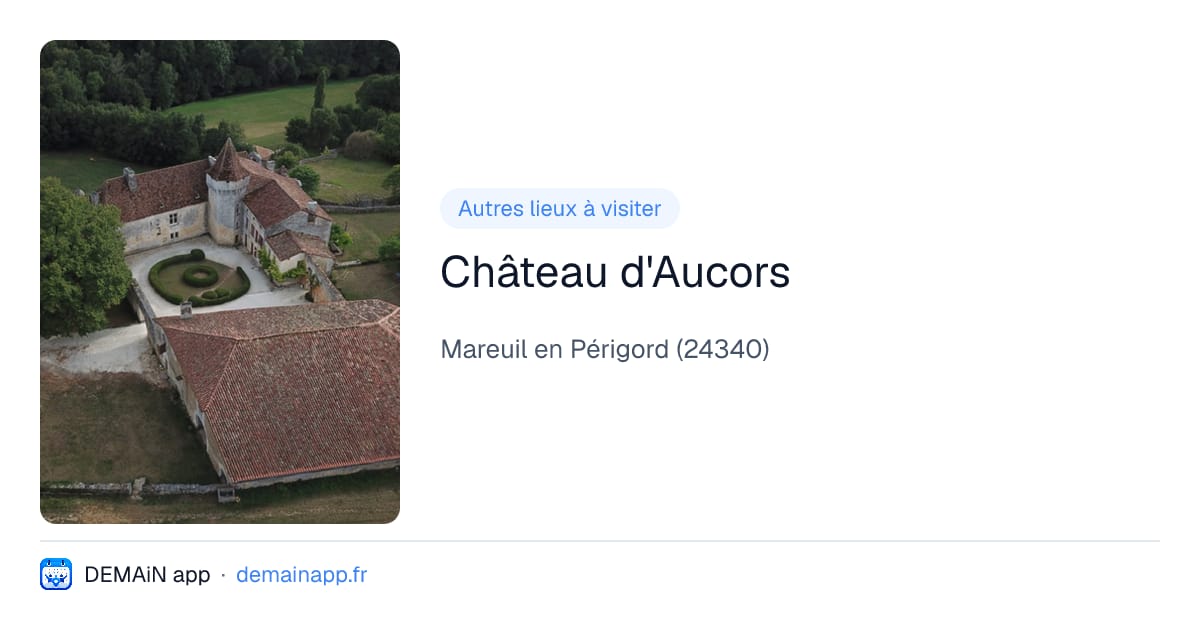 Château d'Aucors — Mareuil en Périgord