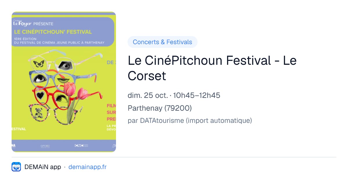 Le CinéPitchoun Festival - Le Corset — Parthenay