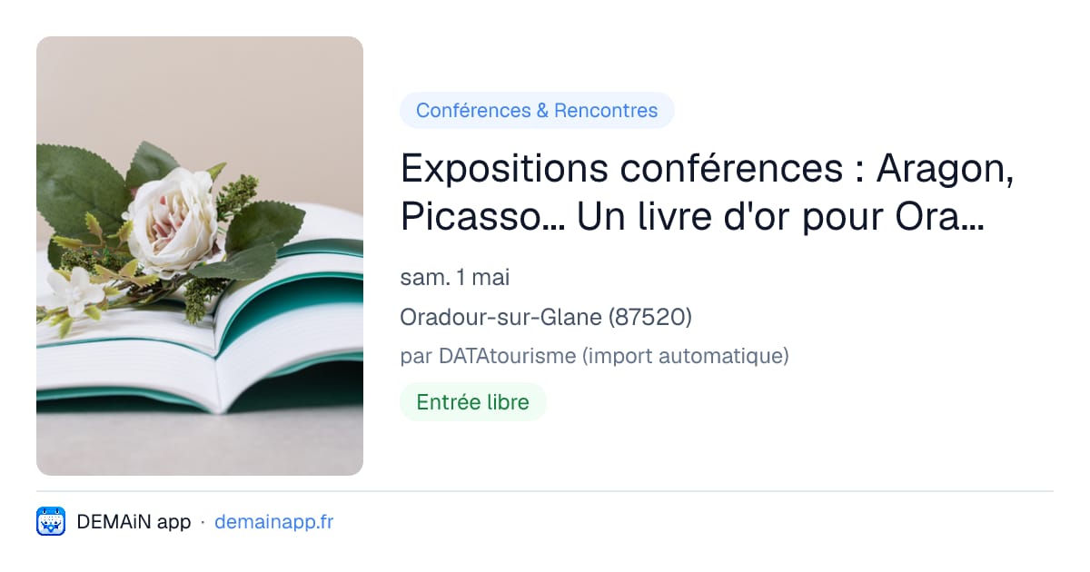 Expositions conférences : Aragon, Picasso... Un livre d'or pour Oradour — Oradour-sur-Glane