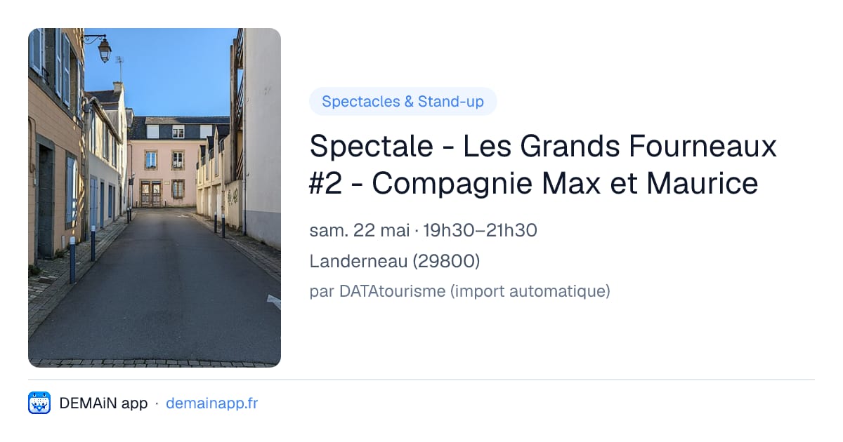 Spectale - Les Grands Fourneaux #2 - Compagnie Max et Maurice — Landerneau