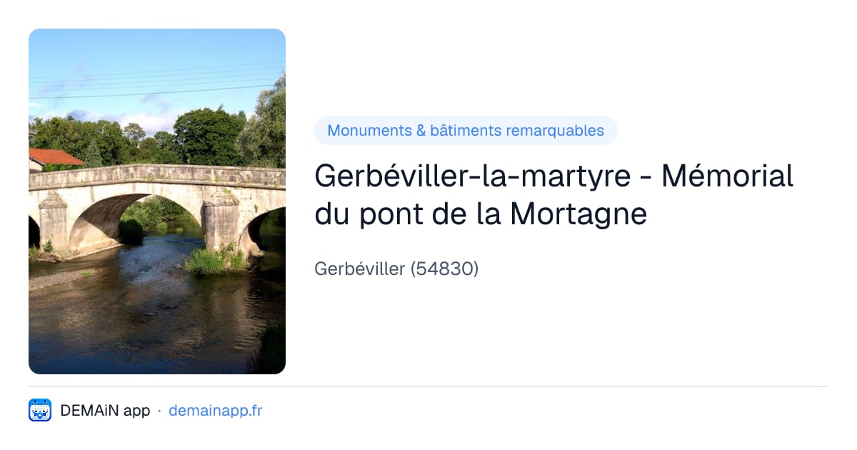 Gerbéviller-la-martyre - Mémorial du pont de la Mortagne — Gerbéviller