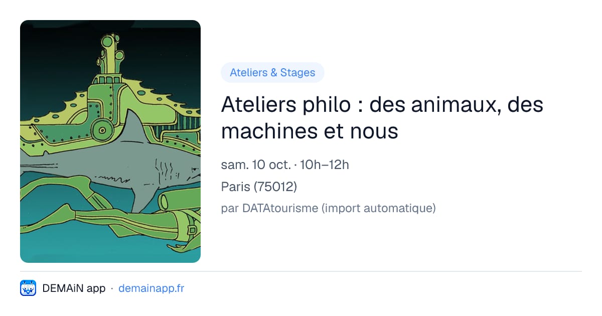 Ateliers philo : des animaux, des machines et nous — Paris