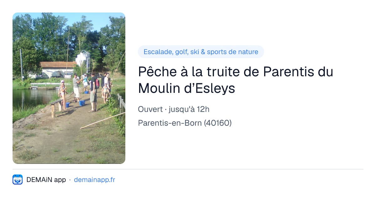 Pêche à la truite de Parentis du Moulin d’Esleys — Parentis-en-Born