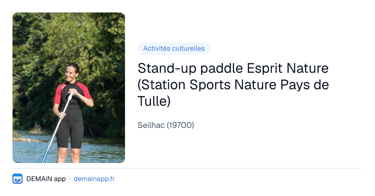 Stand-up paddle Esprit Nature (Station Sports Nature Pays de Tulle) — Seilhac