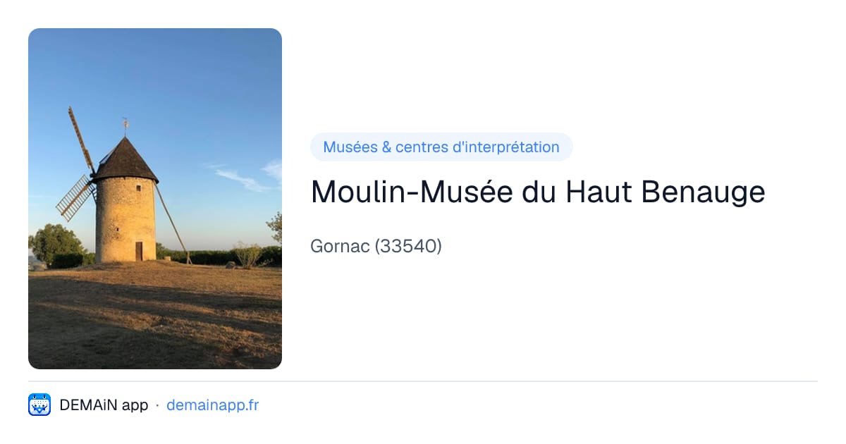 Moulin-Musée du Haut Benauge — Gornac