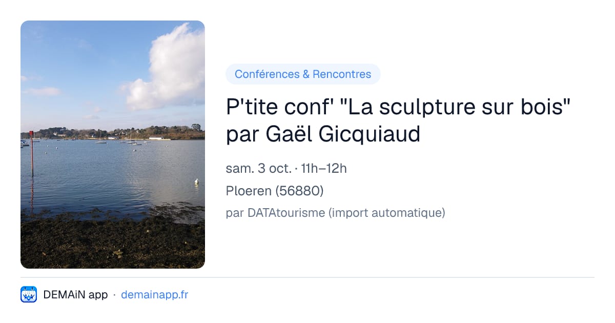 P'tite conf' "La sculpture sur bois" par Gaël Gicquiaud — Ploeren