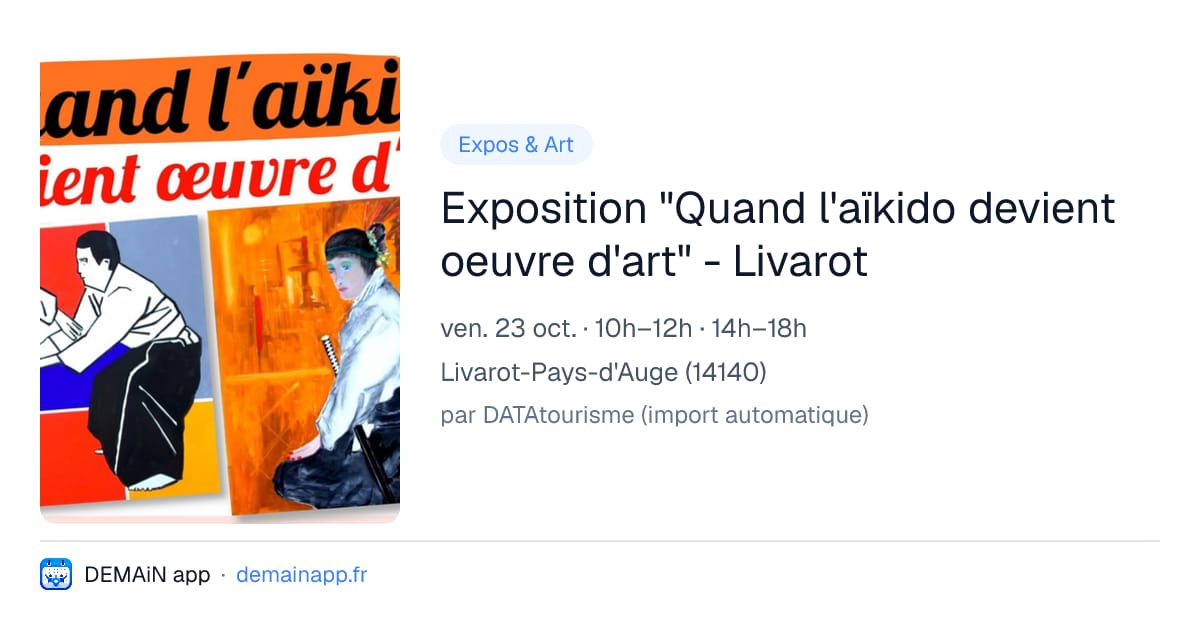 Exposition "Quand l'aïkido devient oeuvre d'art" - Livarot — Livarot-Pays-d'Auge