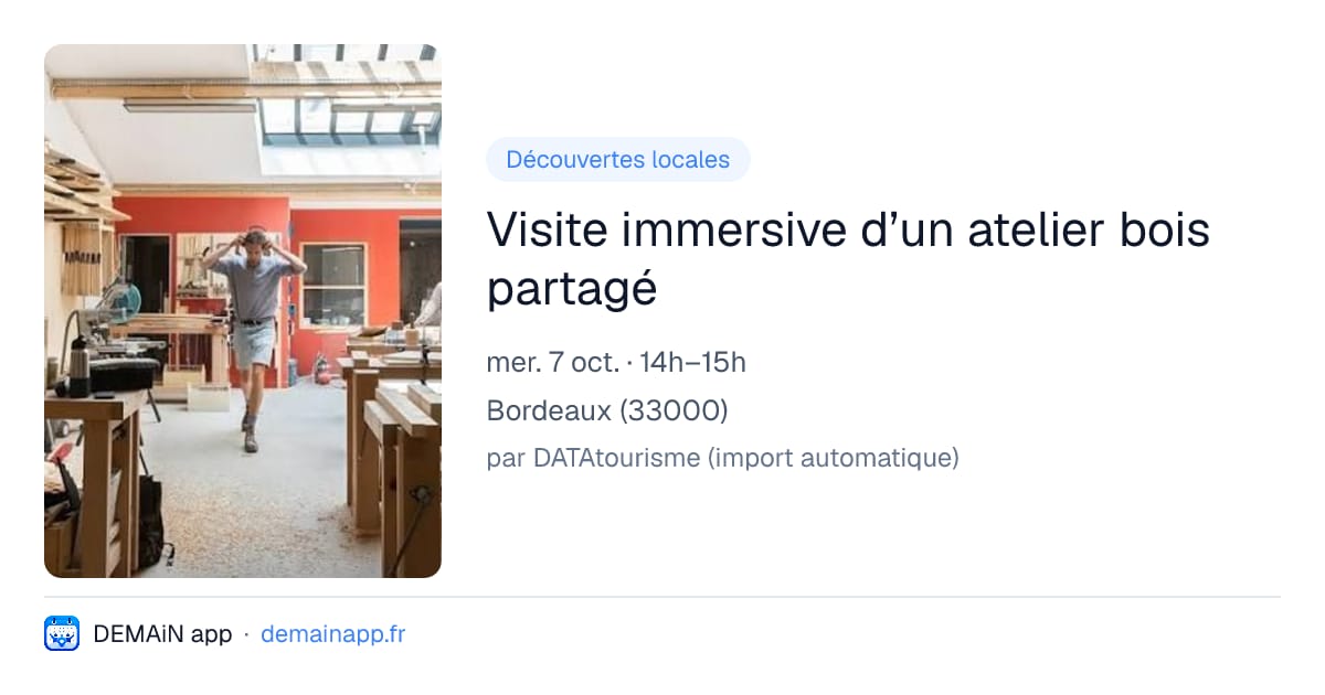 Visite immersive d’un atelier bois partagé — Bordeaux