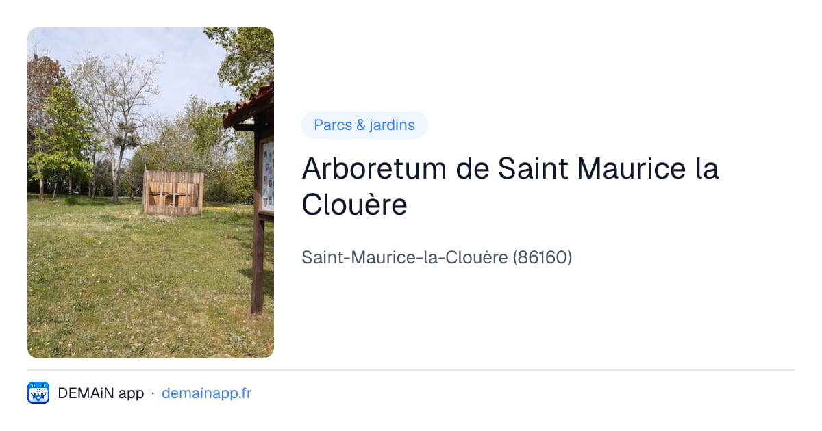 Arboretum de Saint Maurice la Clouère — Saint-Maurice-la-Clouère