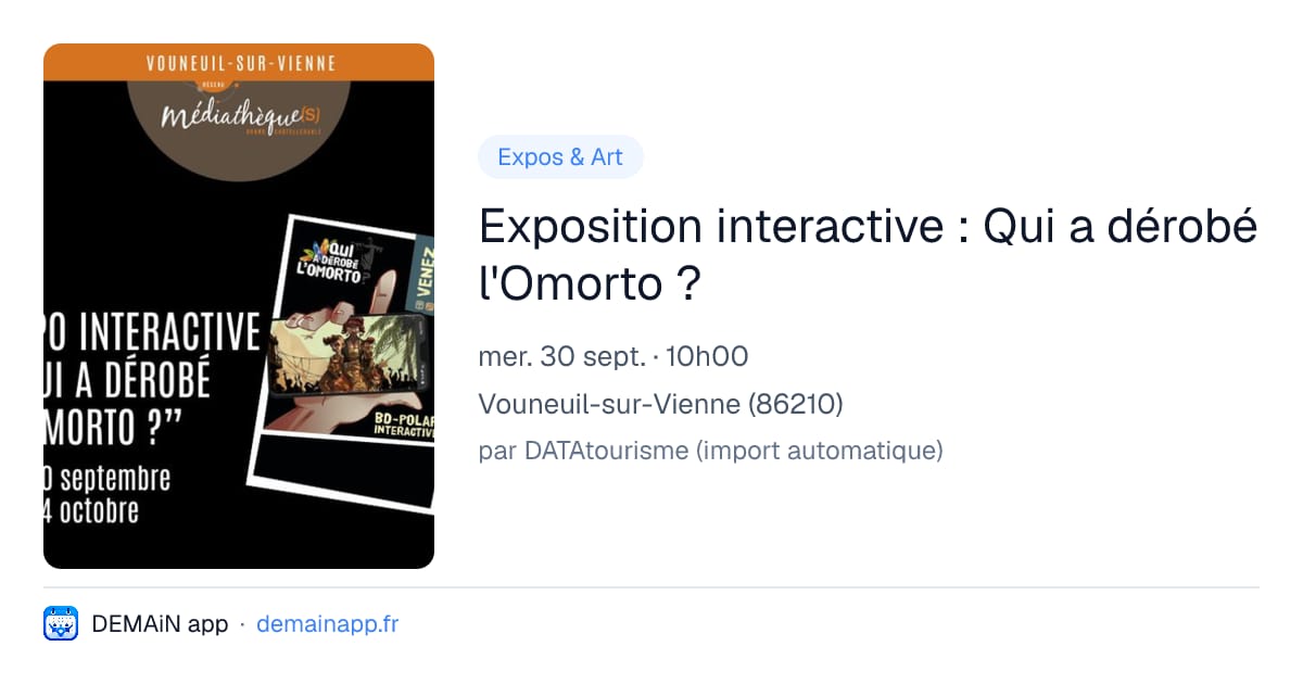 Exposition interactive : Qui a dérobé l'Omorto ? — Vouneuil-sur-Vienne