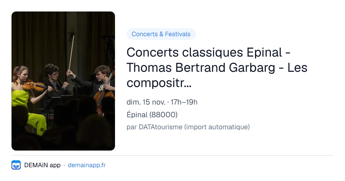 Concerts classiques Epinal -Thomas Bertrand Garbarg - Les compositrices — Épinal