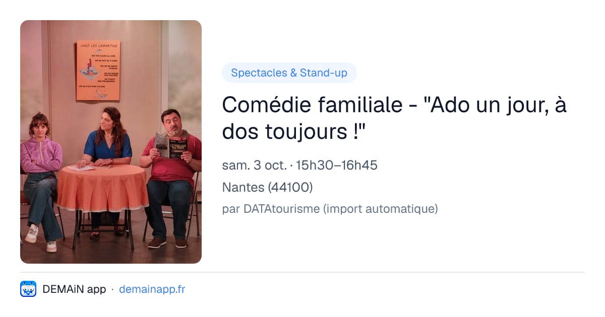 Comédie familiale - "Ado un jour, à dos toujours !" — Nantes
