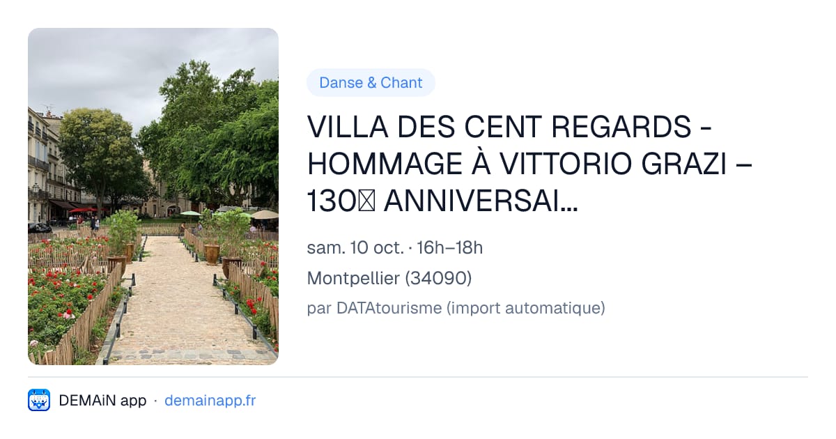 VILLA DES CENT REGARDS - HOMMAGE À VITTORIO GRAZI – 130ᵉ ANNIVERSAIRE DE SA NAISSANCE — Montpellier