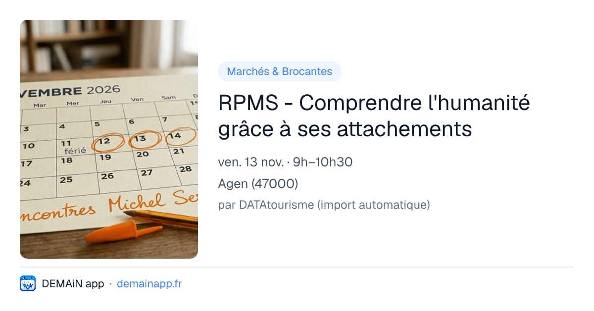 RPMS - Comprendre l'humanité grâce à ses attachements — Agen
