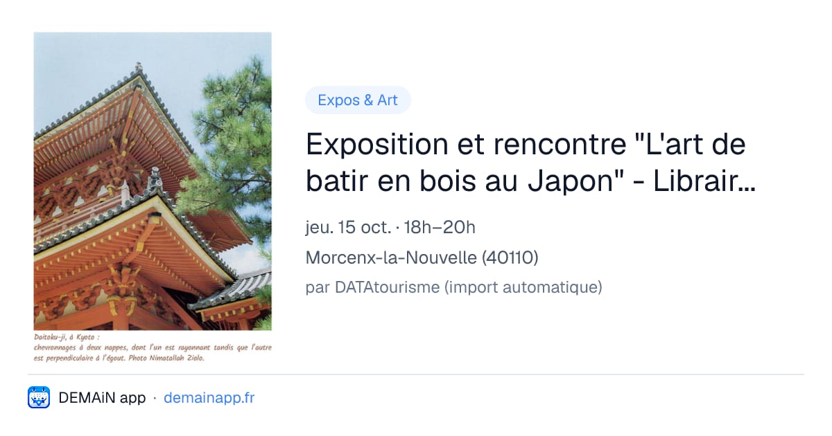 Exposition et rencontre "L'art de batir en bois au Japon" - Librairie La Lanterne — Morcenx-la-Nouvelle