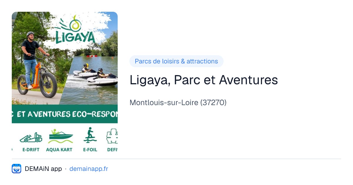Ligaya, Parc et Aventures — Montlouis-sur-Loire