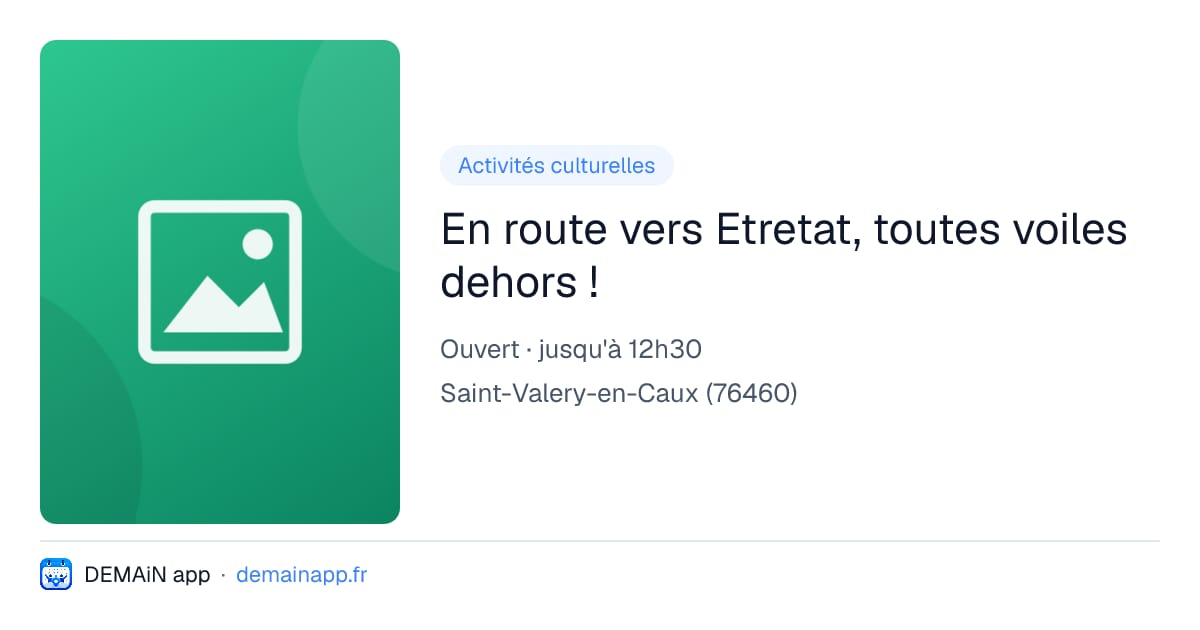 En route vers Etretat, toutes voiles dehors ! — Saint-Valery-en-Caux