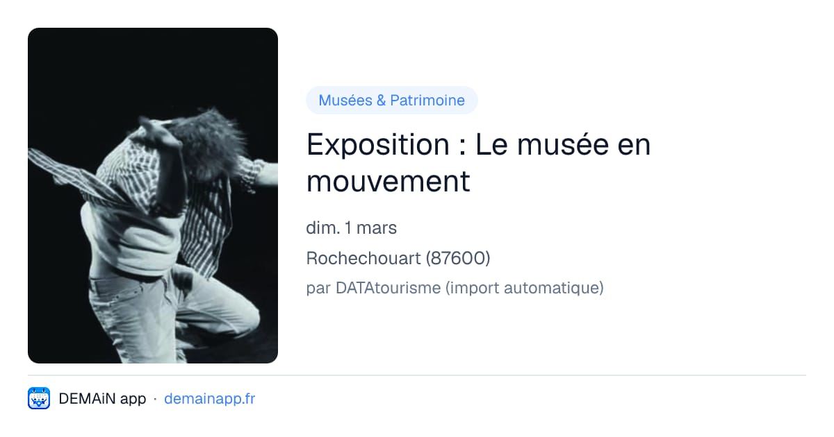 Exposition : Le musée en mouvement — Rochechouart