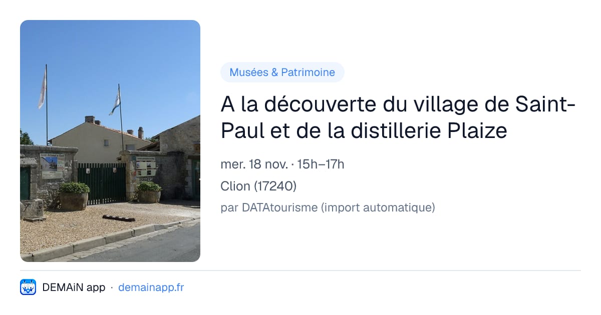 A la découverte du village de Saint-Paul et de la distillerie Plaize — Clion