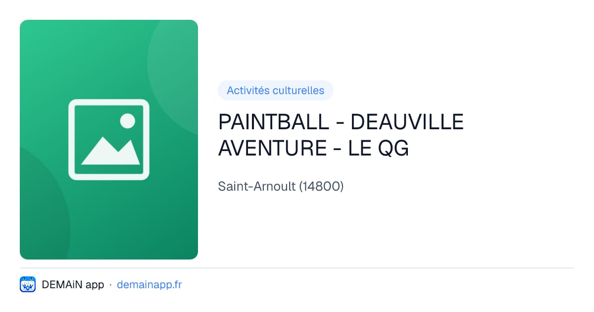 PAINTBALL - DEAUVILLE AVENTURE - LE QG — Saint-Arnoult