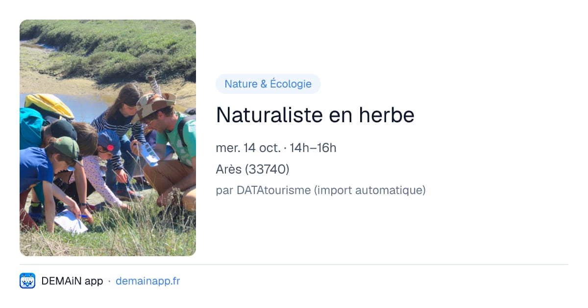 Naturaliste en herbe — Arès
