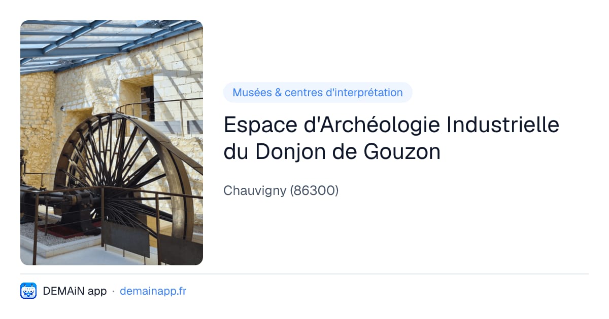 Espace d'Archéologie Industrielle du Donjon de Gouzon — Chauvigny