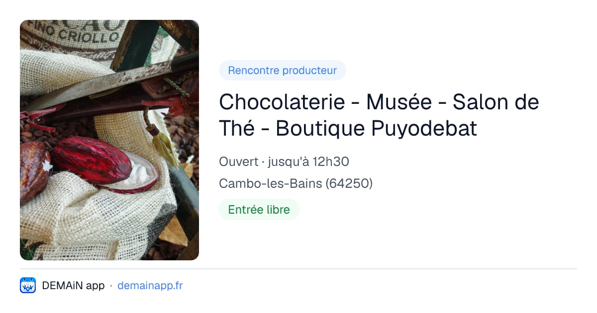 Chocolaterie - Musée - Salon de Thé - Boutique Puyodebat — Cambo-les-Bains