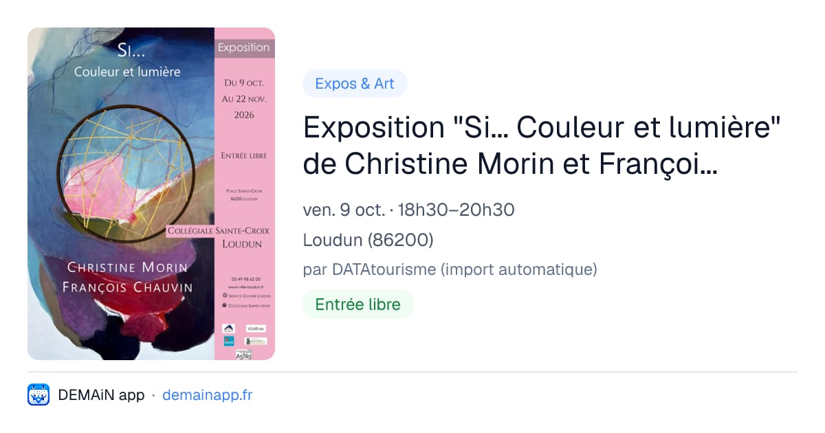 Exposition "Si... Couleur et lumière" de Christine Morin et François Chauvin — Loudun