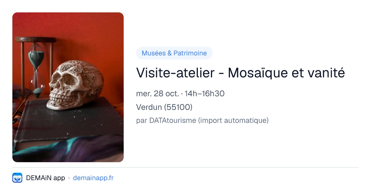 Visite-atelier - Mosaïque et vanité — Verdun