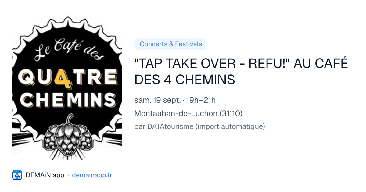 "TAP TAKE OVER - REFU!" AU CAFÉ DES 4 CHEMINS — Montauban-de-Luchon