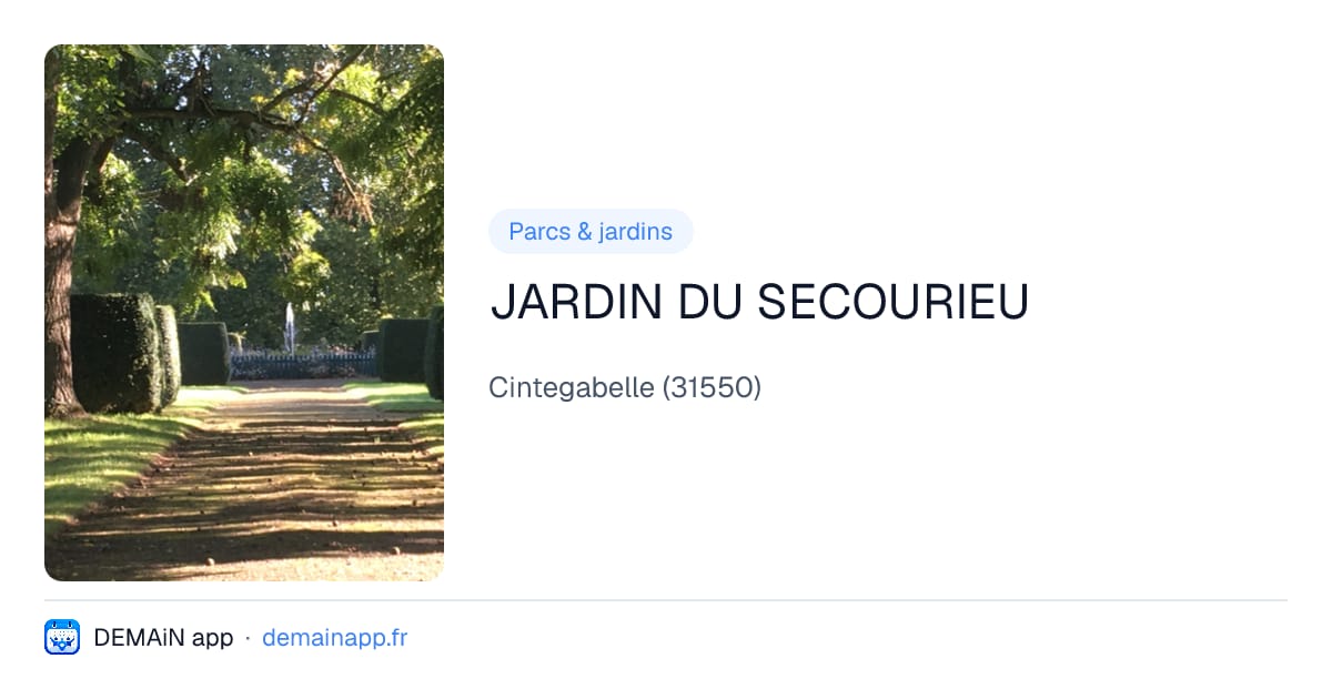 JARDIN DU SECOURIEU — Cintegabelle