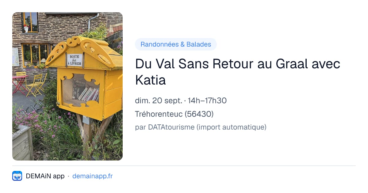 Du Val Sans Retour au Graal avec Katia — Tréhorenteuc