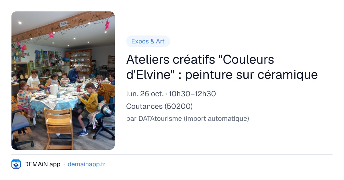 Ateliers créatifs "Couleurs d'Elvine" : peinture sur céramique — Coutances