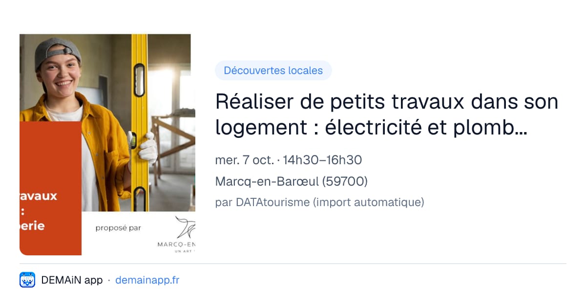 Réaliser de petits travaux dans son logement : électricité et plomberie — Marcq-en-Barœul