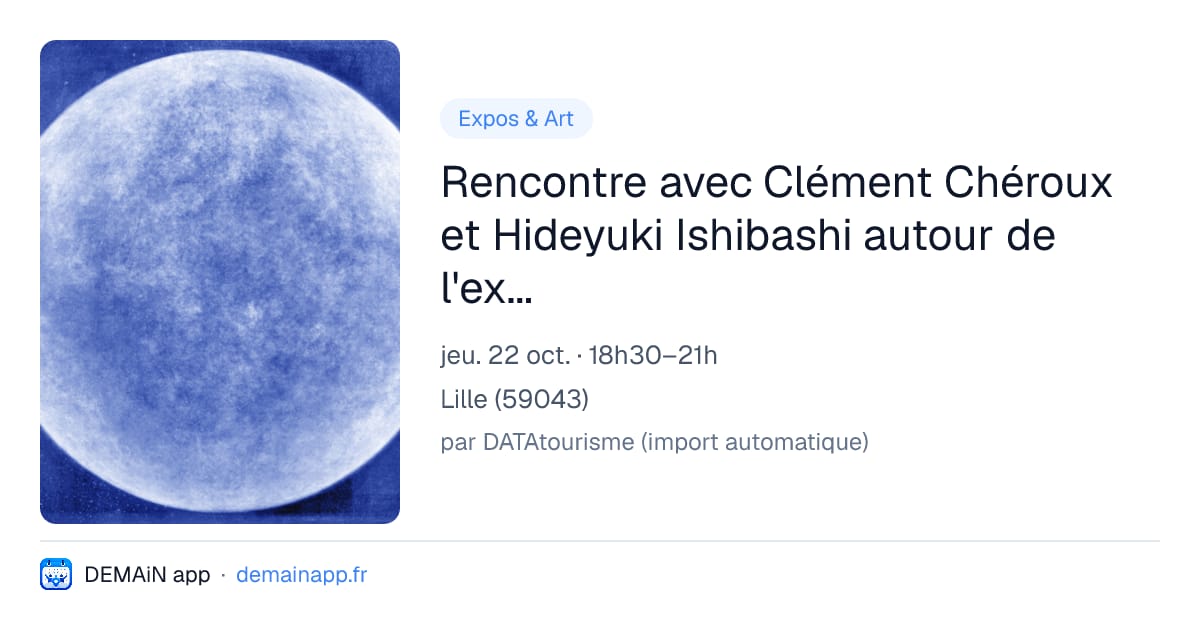 Rencontre avec Clément Chéroux et Hideyuki Ishibashi autour de l'exposition Le Ciel céleste — Lille
