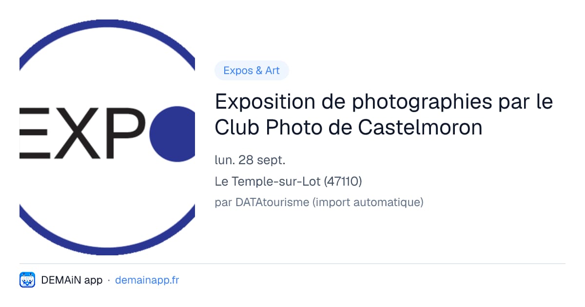 Exposition de photographies par le Club Photo de Castelmoron — Le Temple-sur-Lot