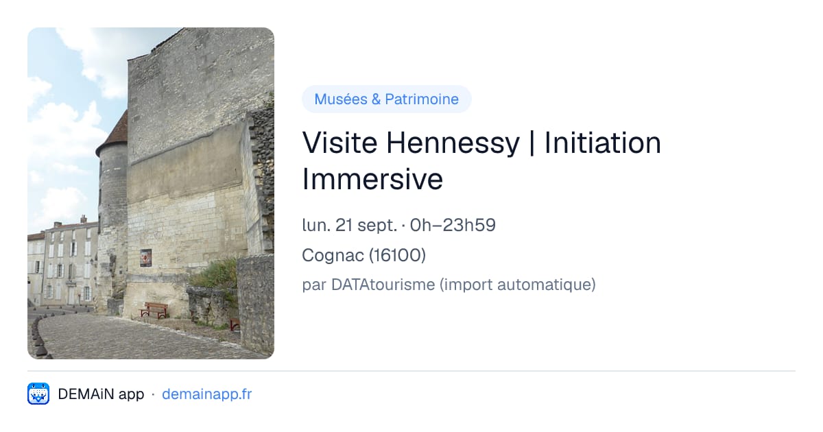 Visite Hennessy | Initiation Immersive — Cognac