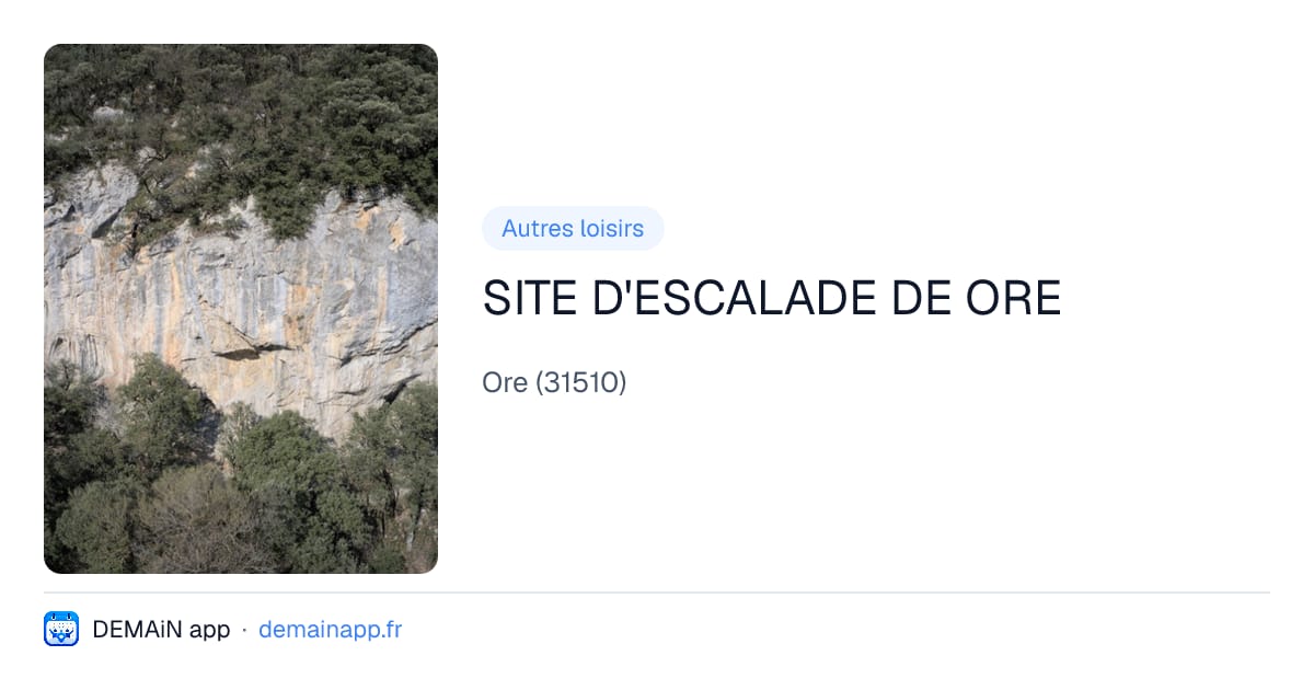SITE D'ESCALADE DE ORE — Ore