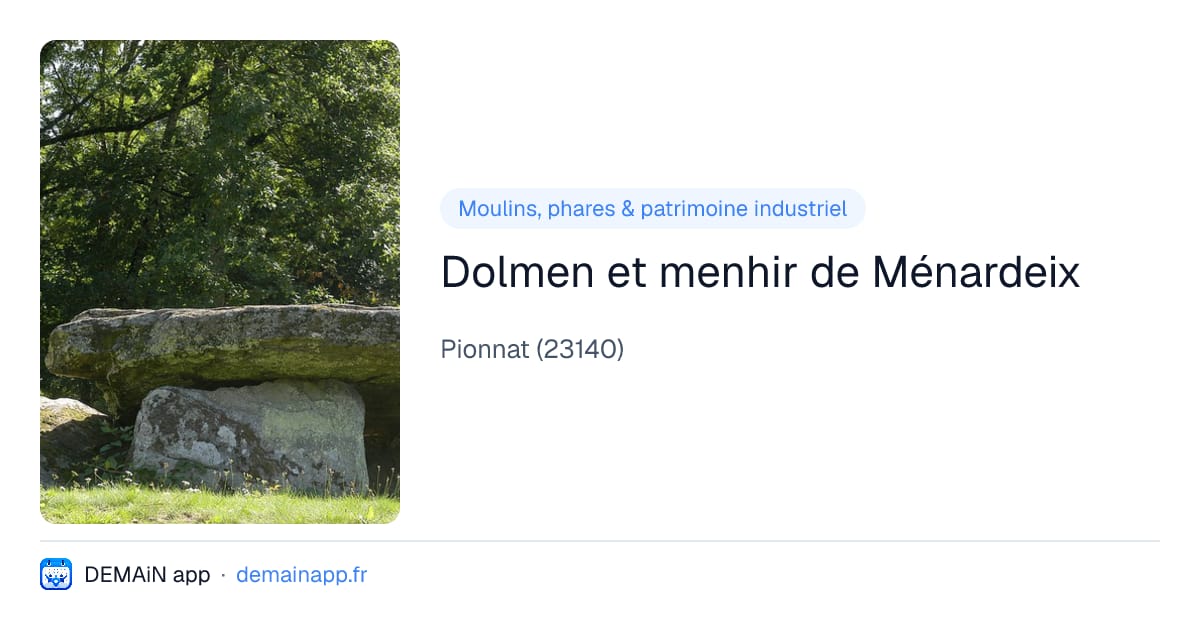 Dolmen et menhir de Ménardeix — Pionnat