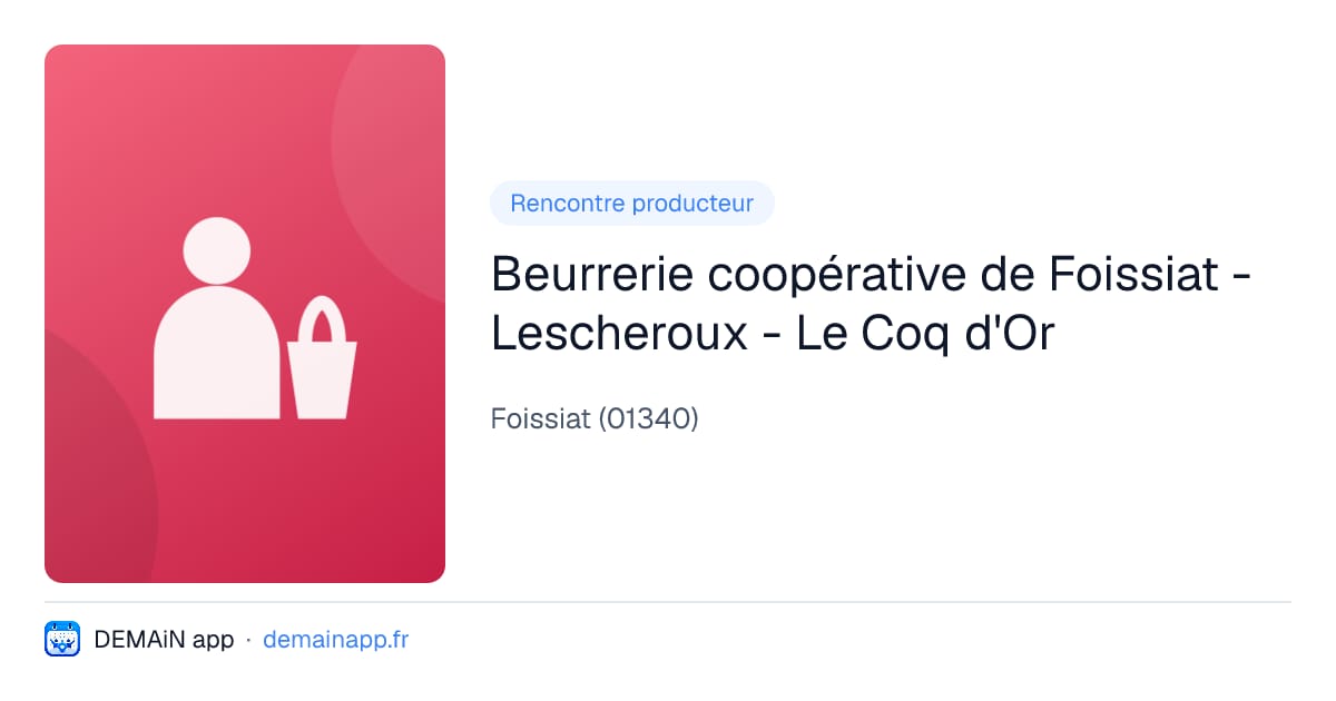 Beurrerie coopérative de Foissiat - Lescheroux - Le Coq d'Or — Foissiat