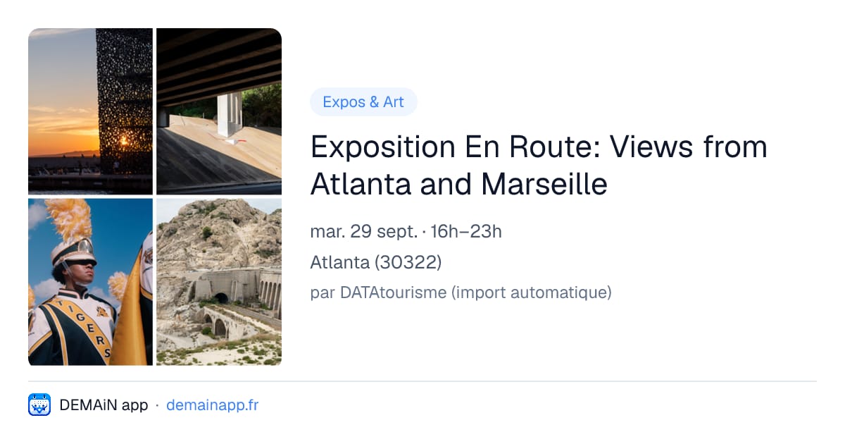 Exposition En Route: Views from Atlanta and Marseille — Atlanta