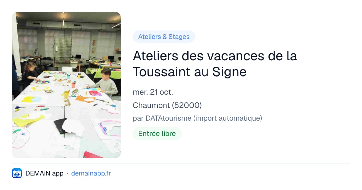 Ateliers des vacances de la Toussaint au Signe — Chaumont