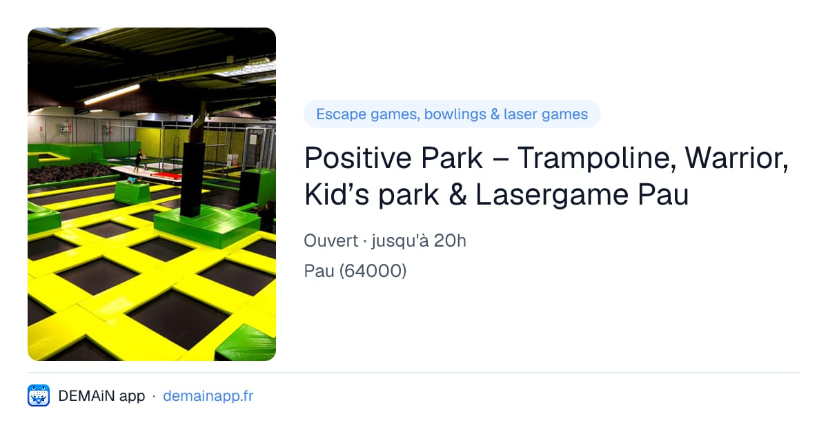 Positive Park – Trampoline, Warrior, Kid’s park & Lasergame Pau — Pau