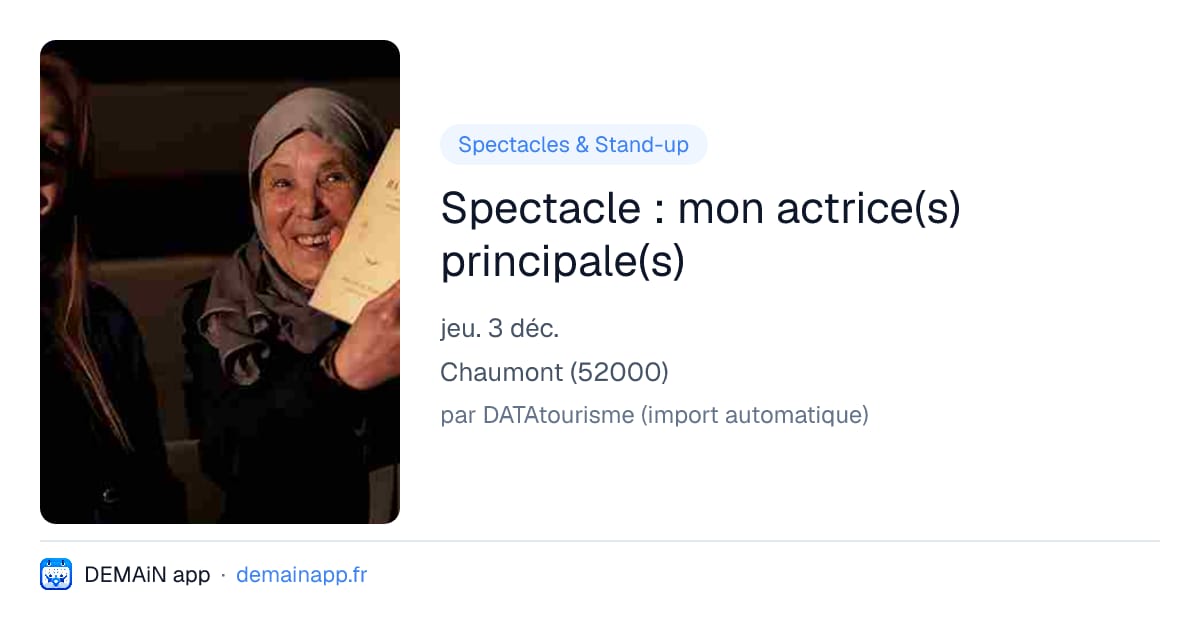 Spectacle : mon actrice(s) principale(s) — Chaumont