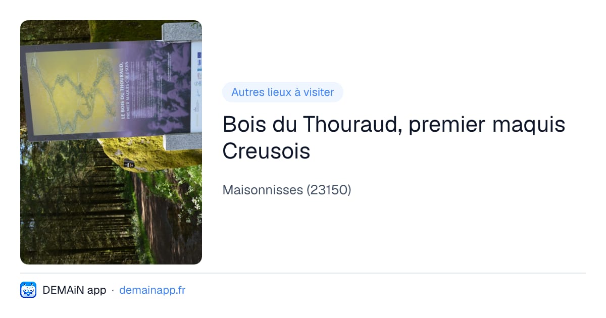 Bois du Thouraud, premier maquis Creusois — Maisonnisses