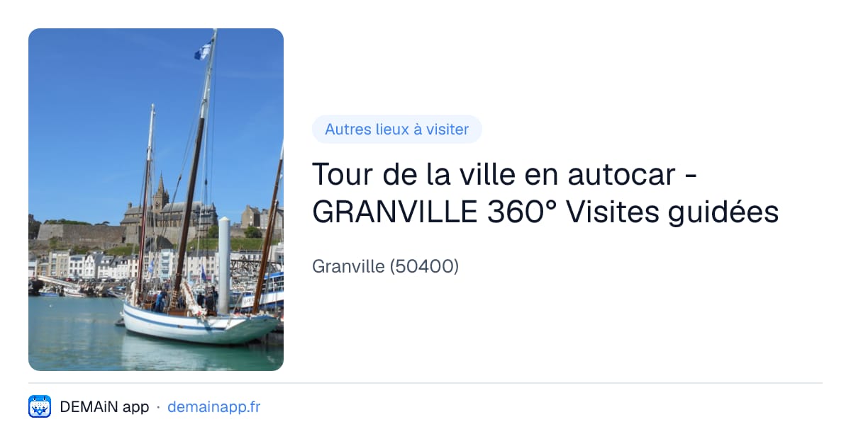 Tour de la ville en autocar - GRANVILLE 360° Visites guidées — Granville