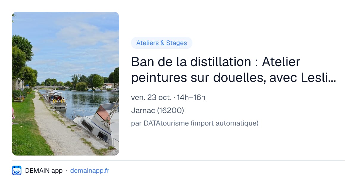 Ban de la distillation : Atelier peintures sur douelles, avec Leslie Gaillard, restauratrice d’art. — Jarnac
